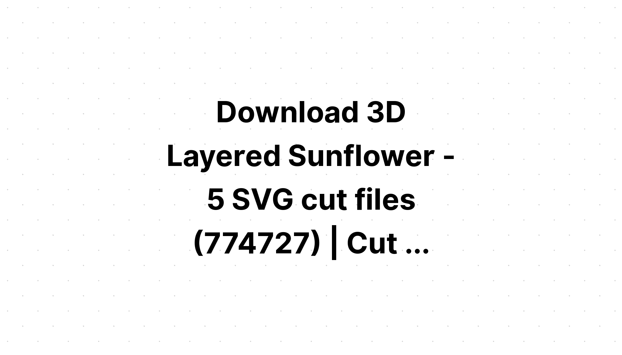 Download 3D Layered Dad Svg Project - Layered SVG Cut File